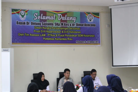 Pendampingan Akreditasi D IV Keperawatan dan Kebidanan oleh TIM Asessor  LAM -PTKes dan Pusat Pendidikan SDM Kesehatan  Poltekkes Kemenkes Riau